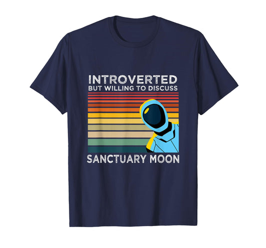Introverted But Willing to Discuss Sanctuary Moon T-Shirt