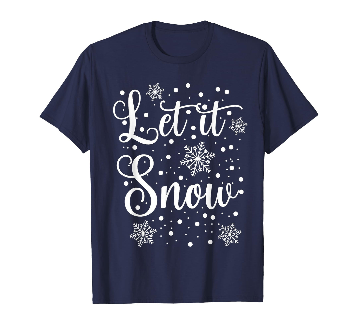 Let it Snow - Funny Christmas Pajamas T-Shirt