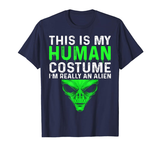 This Is My Human Costume I'm Really an Alien Halloween T-Shirt