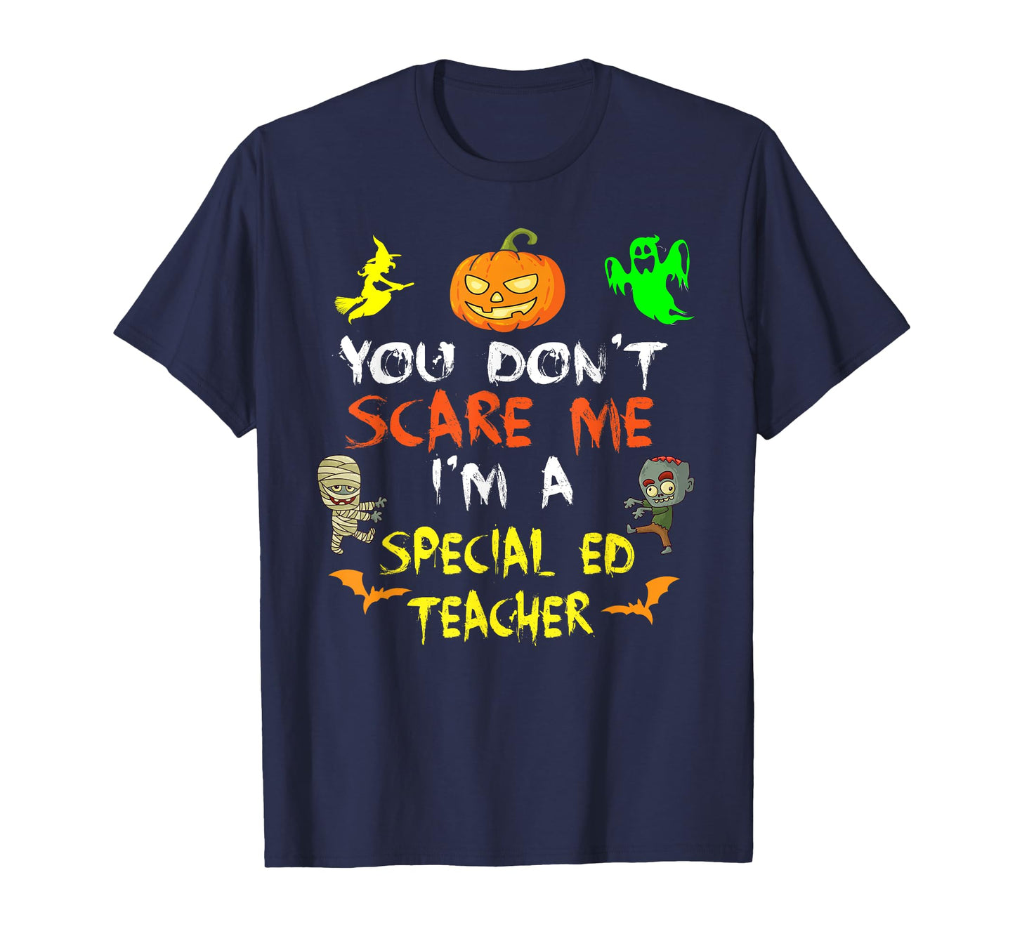 Don't Scare Me I'm A Special Ed Teacher Halloween Men Women Kids T-Shirt