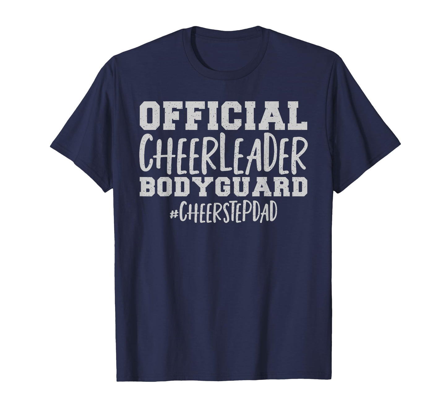 Stepdad Official Cheerleader Bodyguard Cheer Step Dad T-Shirt