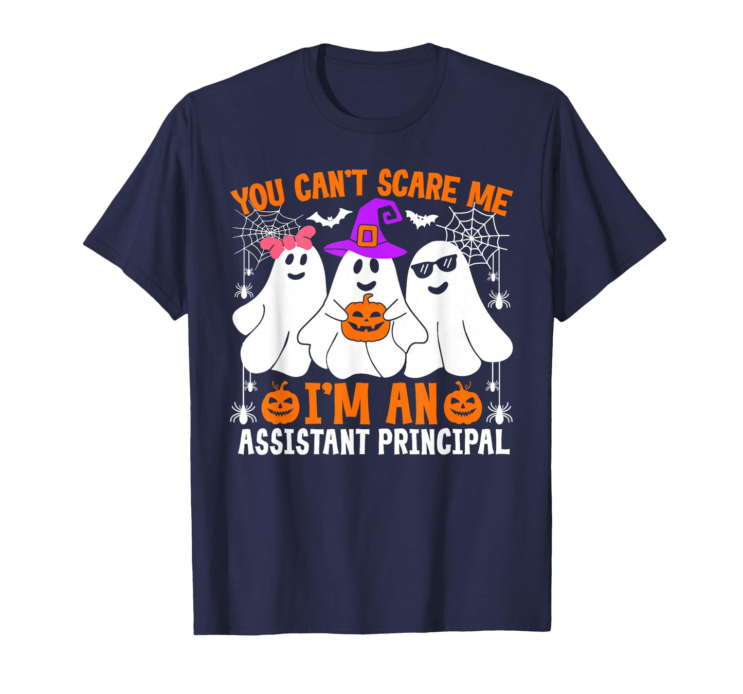 You Can't Scare Me I'm an Assistant Principal Halloween T-Shirt
