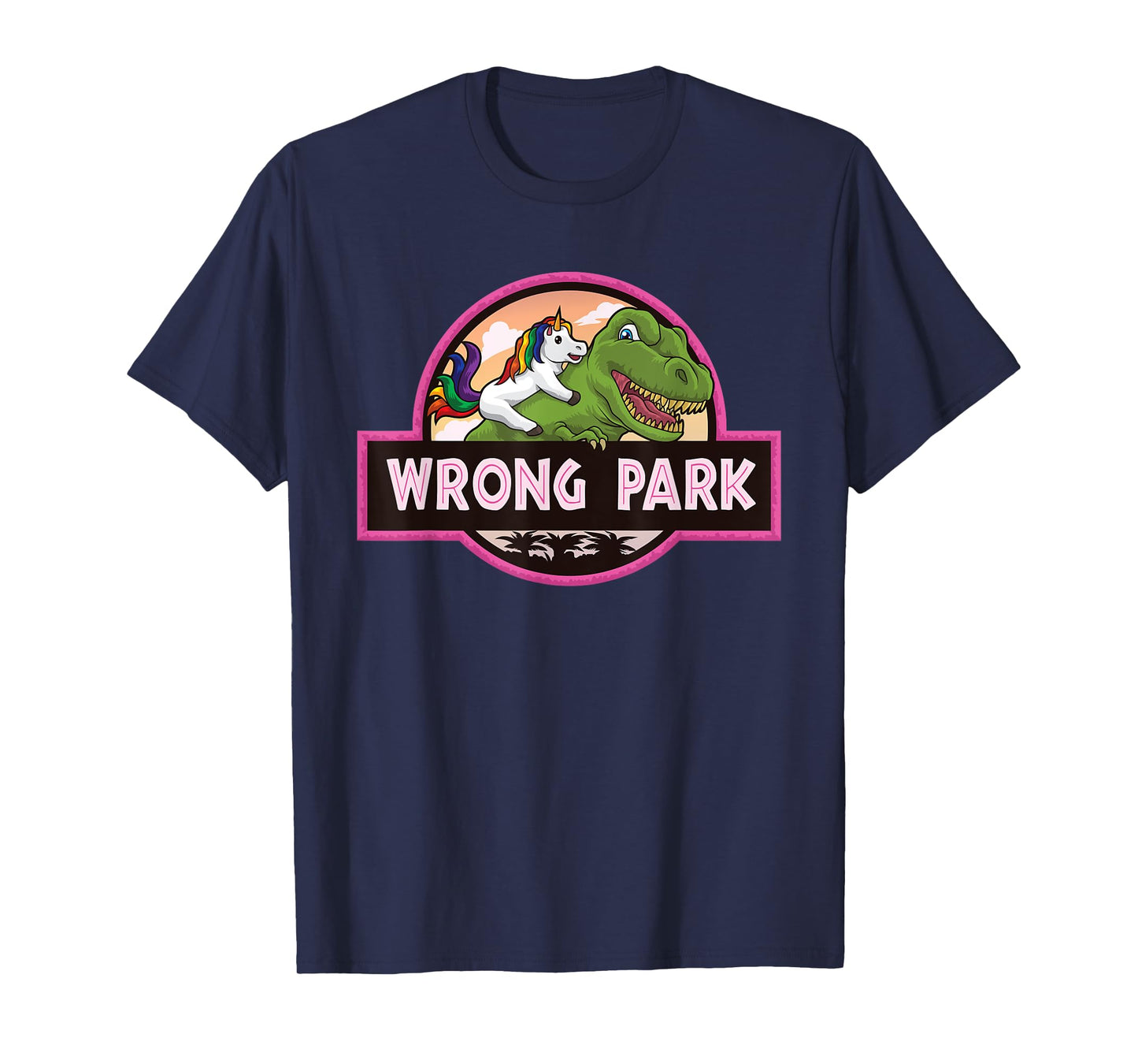 Wrong Park - Unicorn Rides T-Rex - Mythical Dinosaur Parody T-Shirt