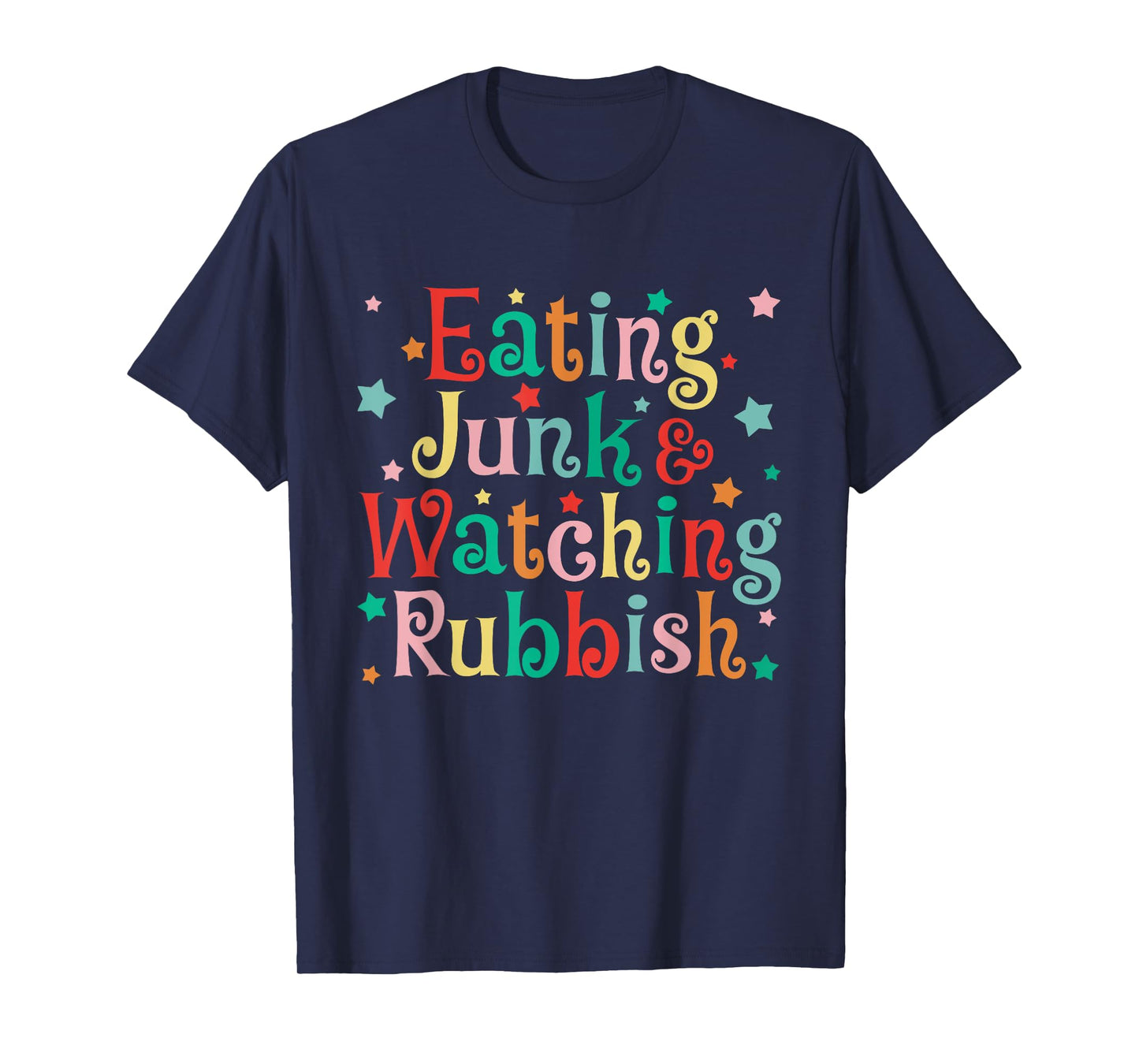Eating Junk Xmas Food And Watching Rubbish Christmas Funny T-Shirt