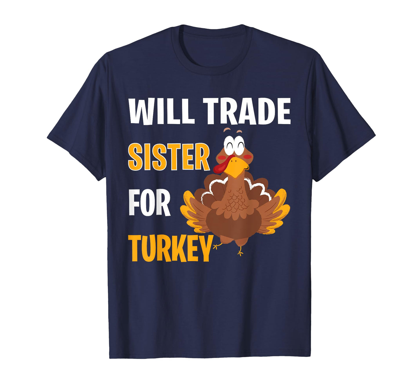 Will Trade Sister For Turkey Funny Thanksgiving Gift Kids T-Shirt