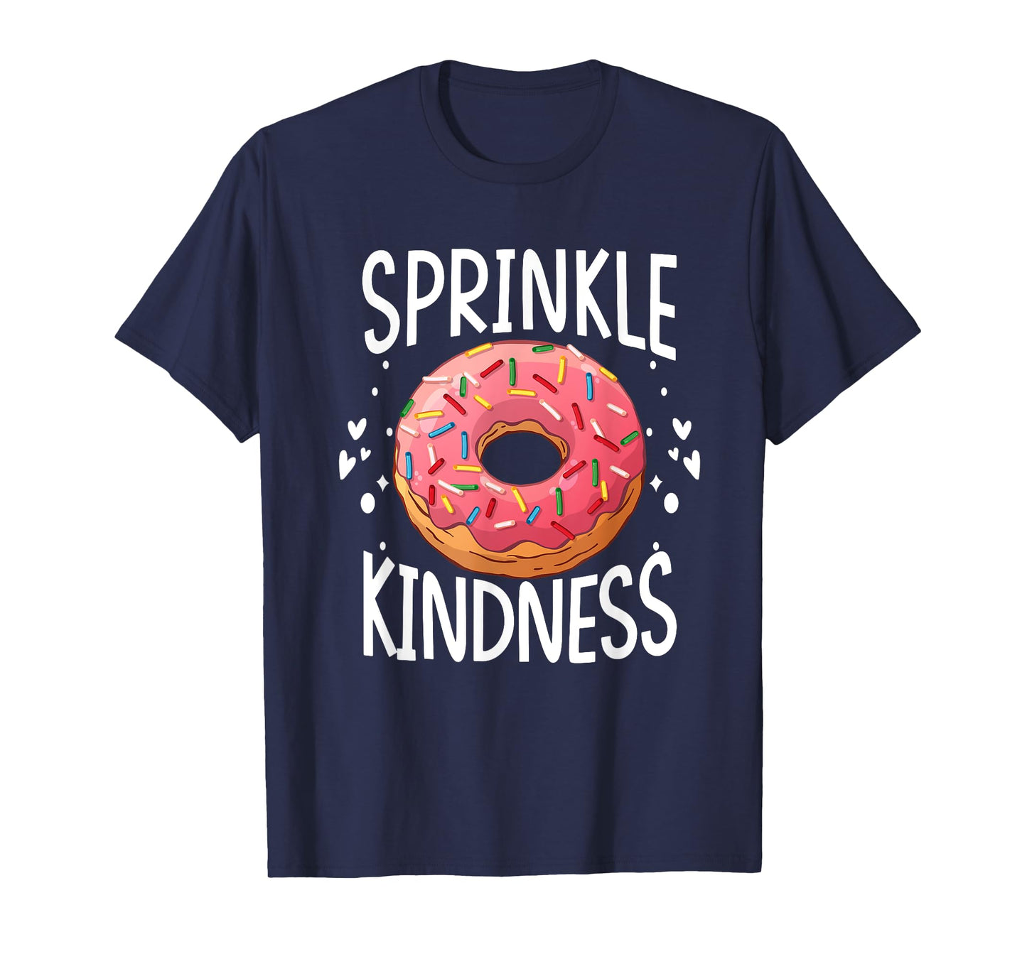 Donut Sprinkle Kindness Funny Girls Women Doughnut Lover T-Shirt