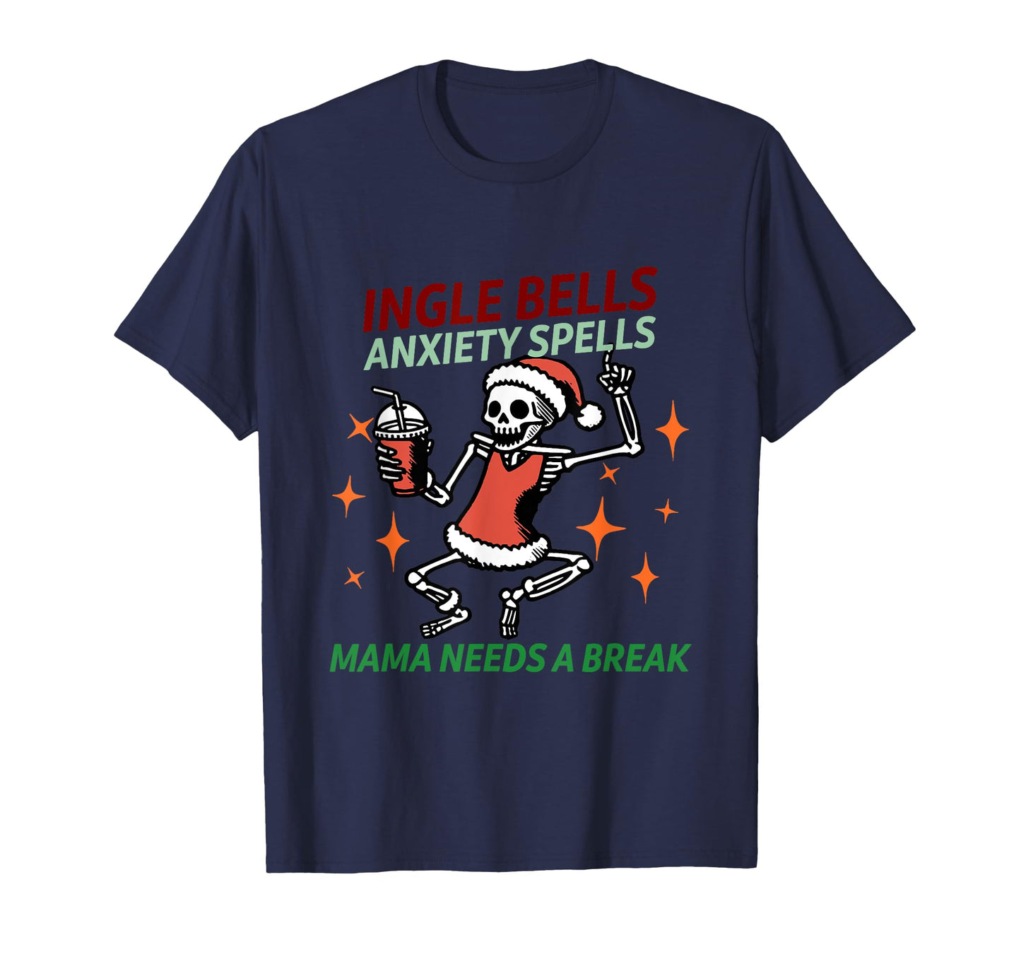 Jingle Bells Anxiety Spells Mama Needs A Break Christmas T-Shirt