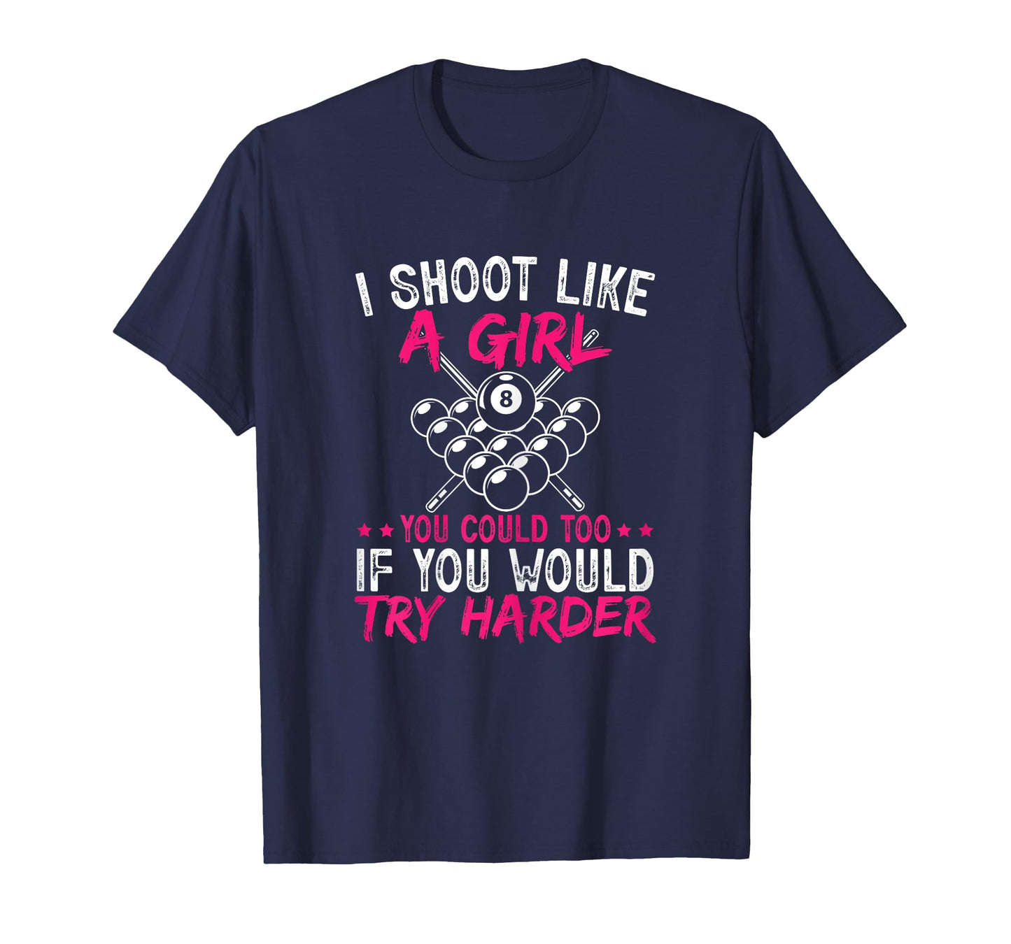 Pool Player I Shoot Like A Girl You Could Too Billiard T-Shirt