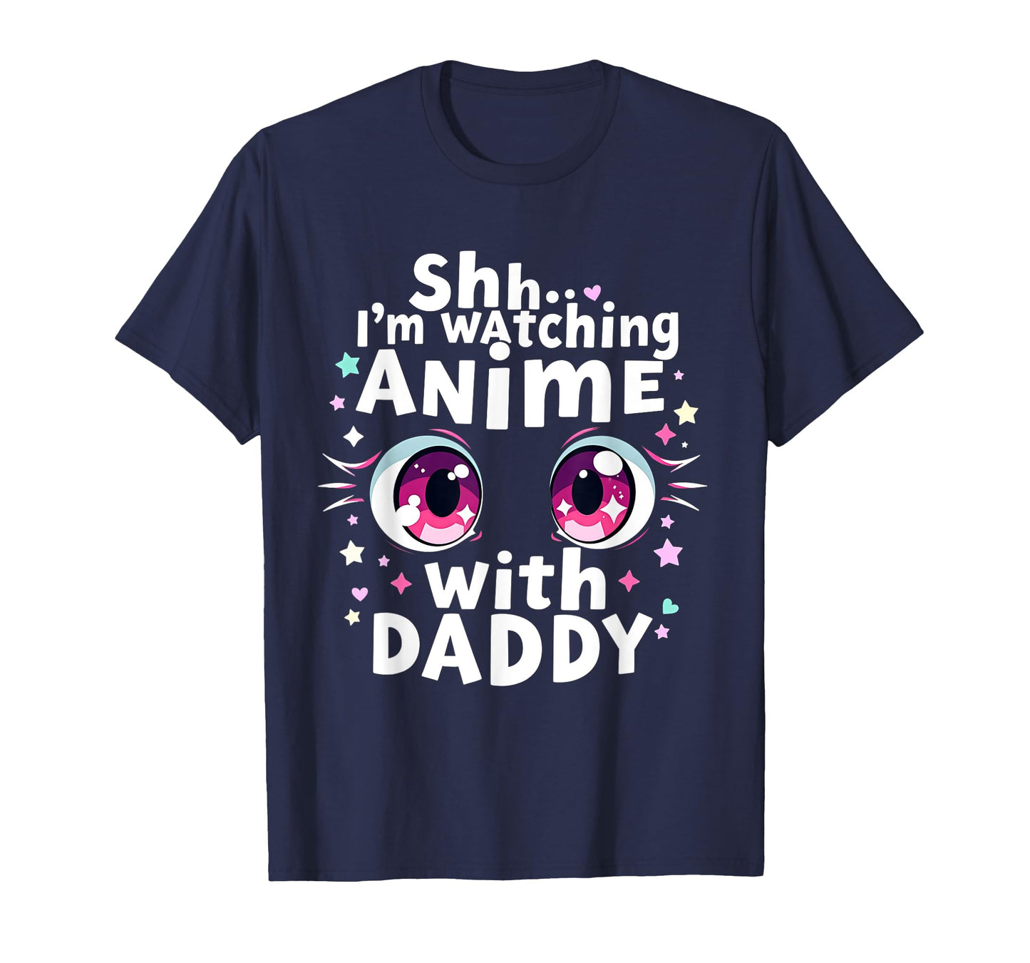 Shh I’m Watching Anime With Daddy First Father’s Day Anime T-Shirt