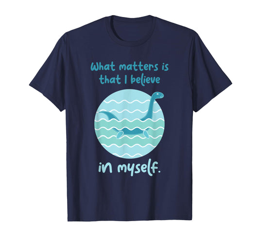 Lochness Monster Believe In Myself I Loch Ness Nessi T-Shirt