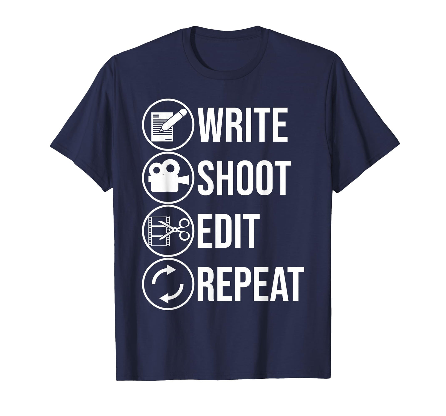 Funny Write Shoot Edit Repeat Gift Cute Filmmaker Men Women T-Shirt