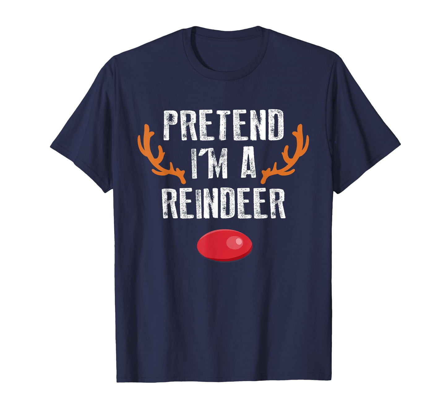 Pretend I'm A Reindeer Funny Lazy Christmas Mens Womens Kids T-Shirt