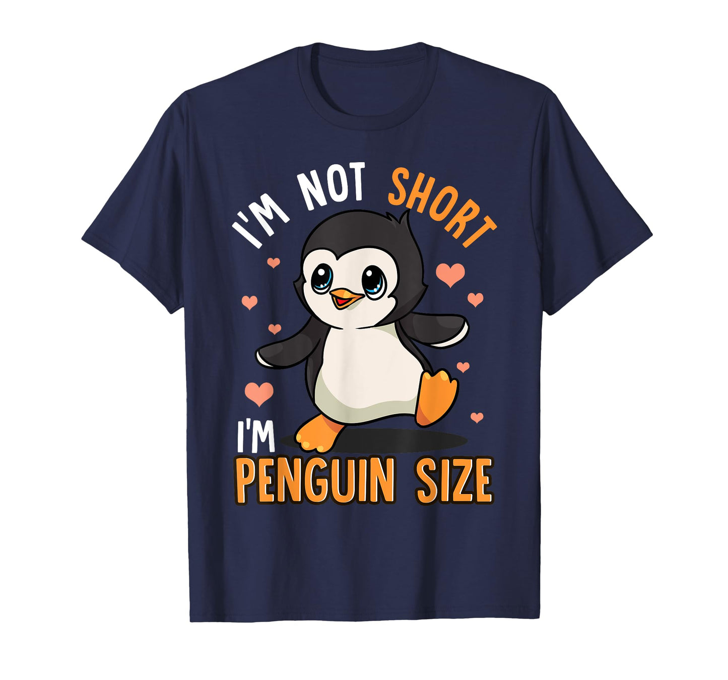 Penguins Zoo Animals Funny I'm Not Short I'm Penguin Size T-Shirt