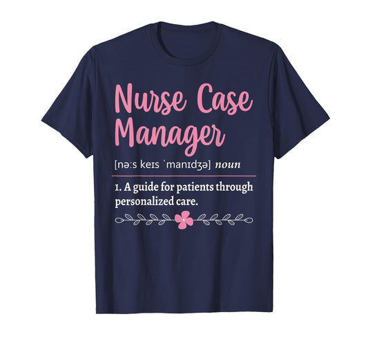 Nurse Case Manager Definition T-Shirt