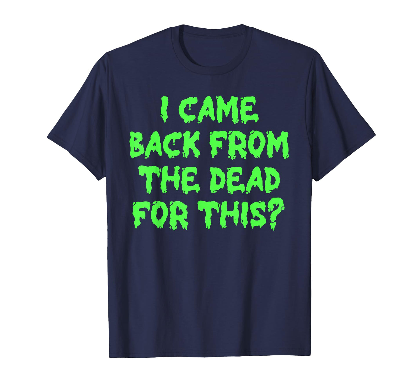 Vintage I Came Back From The-Dead For This Halloween Men T-Shirt