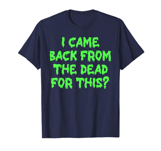 Vintage I Came Back From The-Dead For This Halloween Men T-Shirt