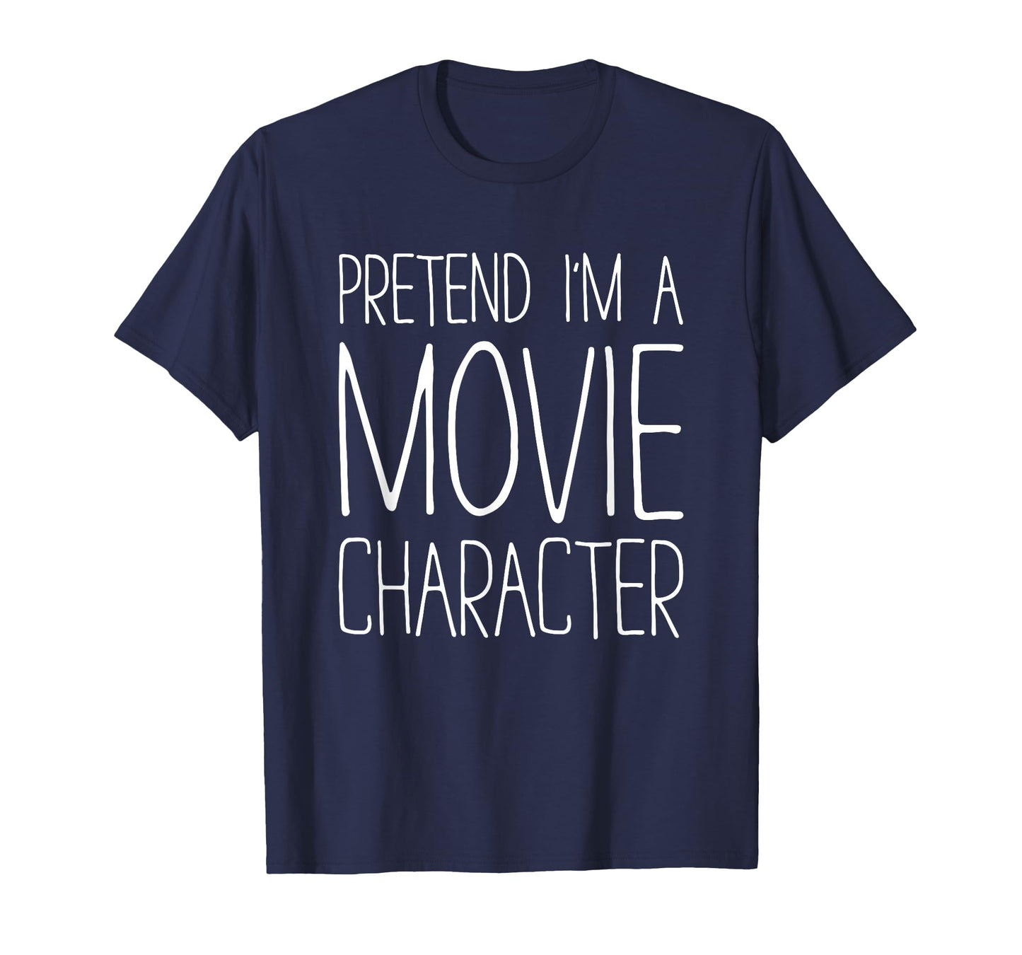 Pretend I'm A Movie Character Shirt Adult Kids Costume T-Shirt