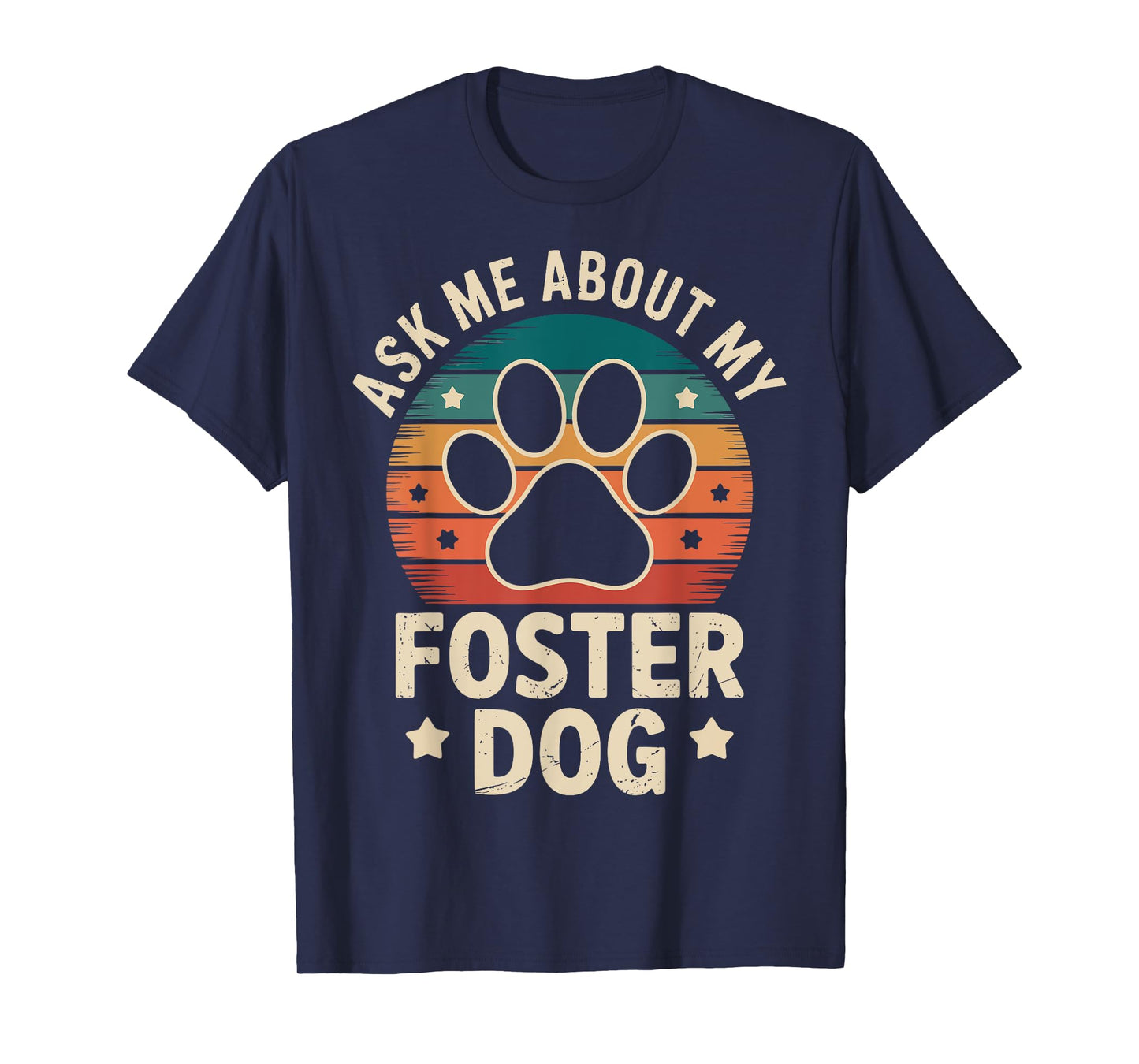 Ask Me About My Foster Dog T-Shirt