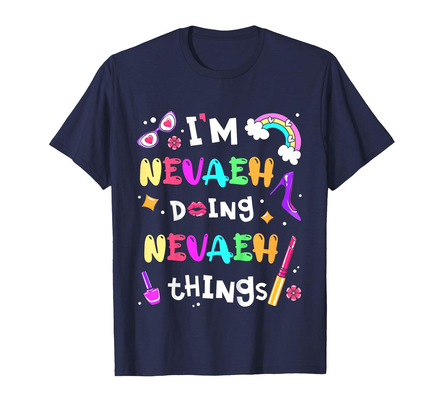Kids I'm Nevaeh Doing Nevaeh Things Cute Girls Personalized Name T-Shirt