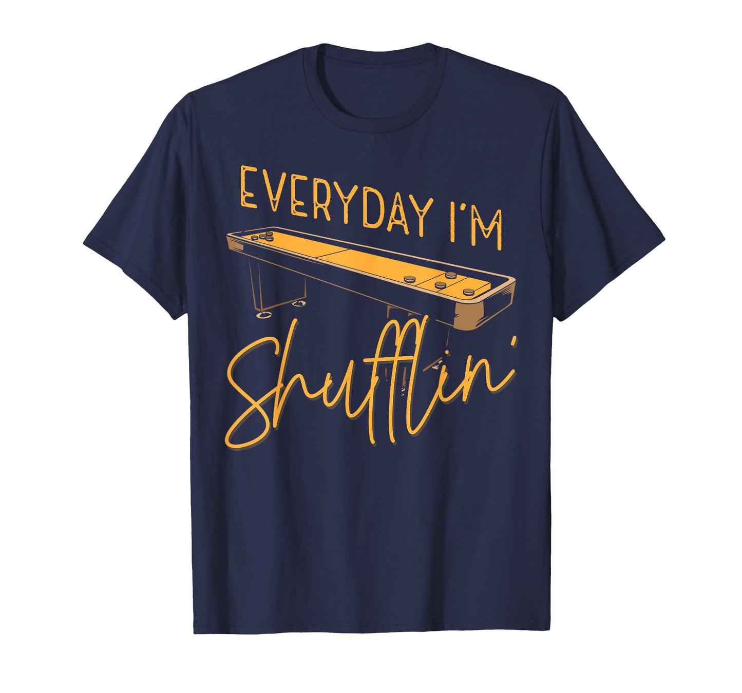 Everyday I'm Shufflin' Shuffleboard Player Board Game Lover T-Shirt