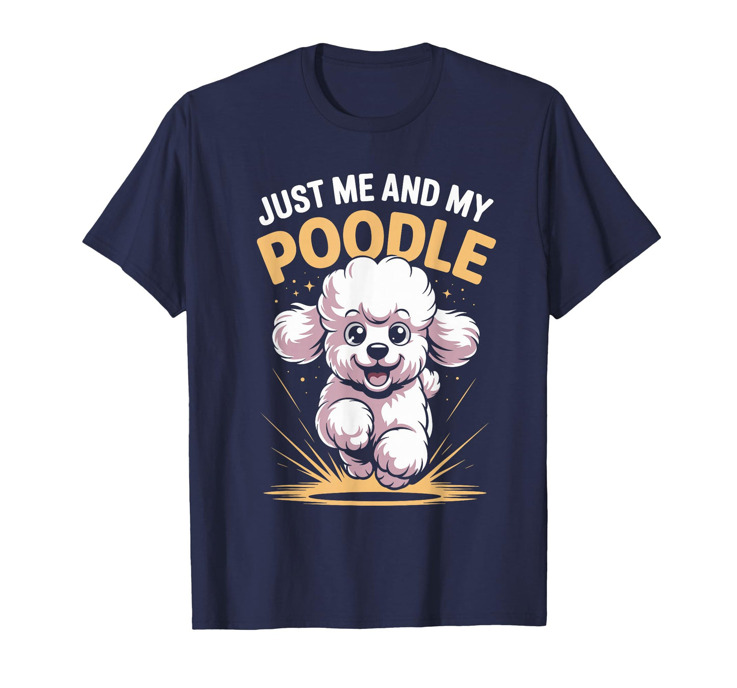 Just Me and My Poodle Funny Cute Pet Dog Smart Breed Owner T-Shirt