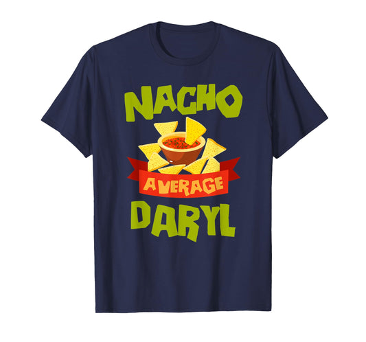 NACHO AVERAGE DARYL Funny Birthday Personalized Name Gift T-Shirt