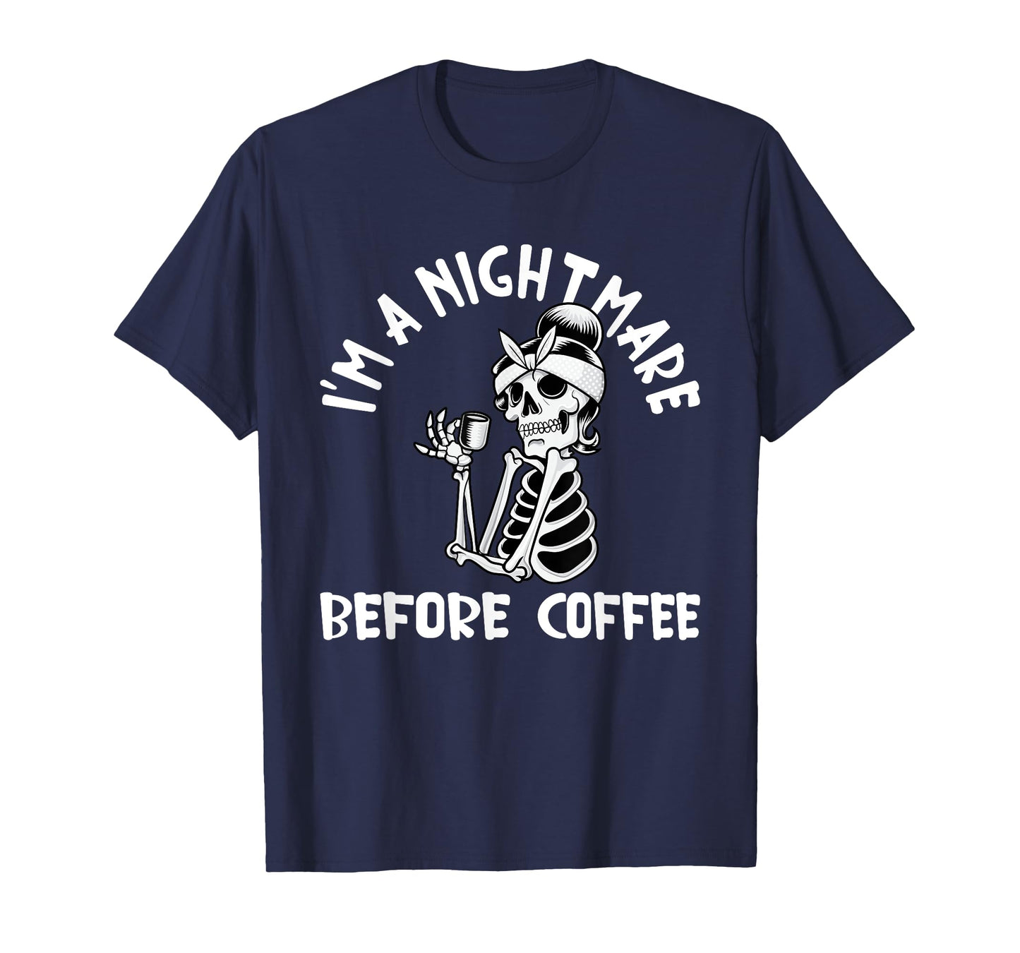 I’m A Nightmare Before Coffee Funny Halloween Christmas T-Shirt