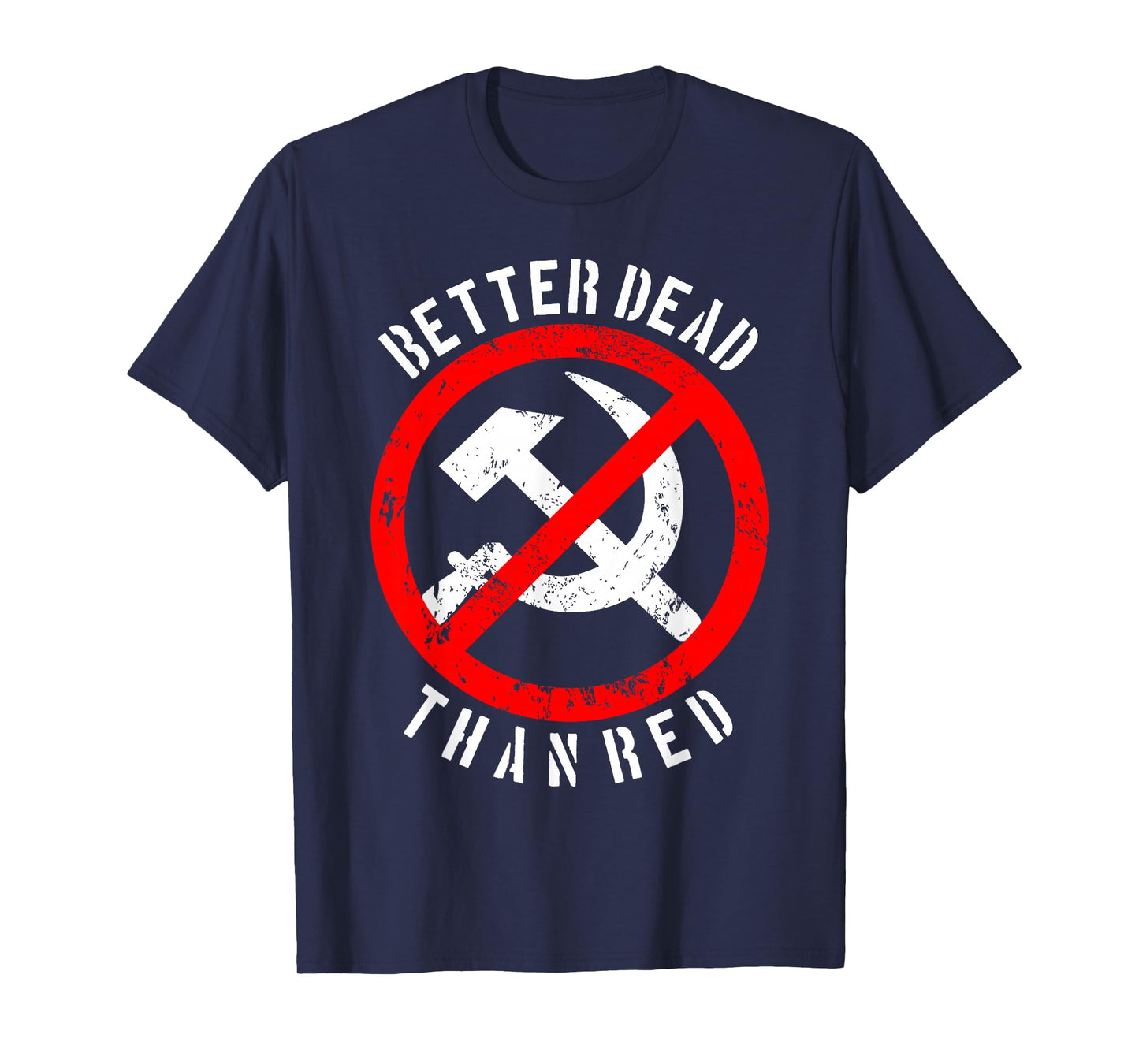 Better Dead Than Red Shirt | Cool Philistine T-shirt Gift T-Shirt
