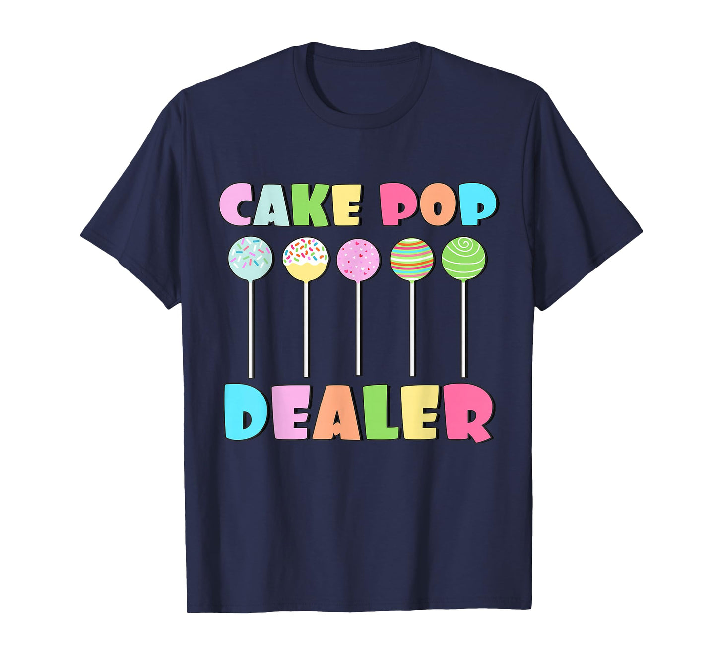 Cake Pops Maker Sweets Funny Baker as Cake Pop Dealer T-Shirt