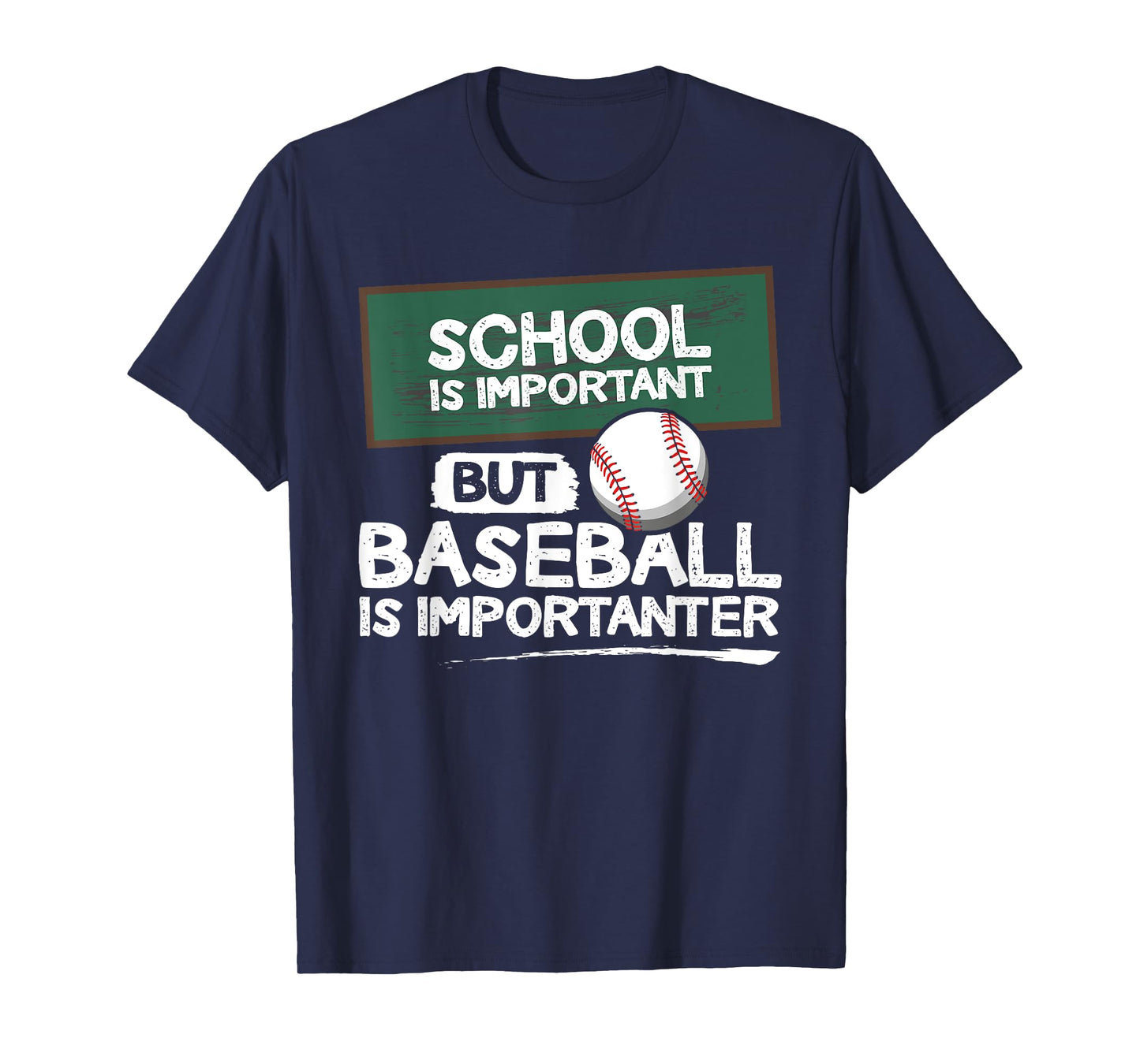 "School is important but baseball is importanter" T-Shirt