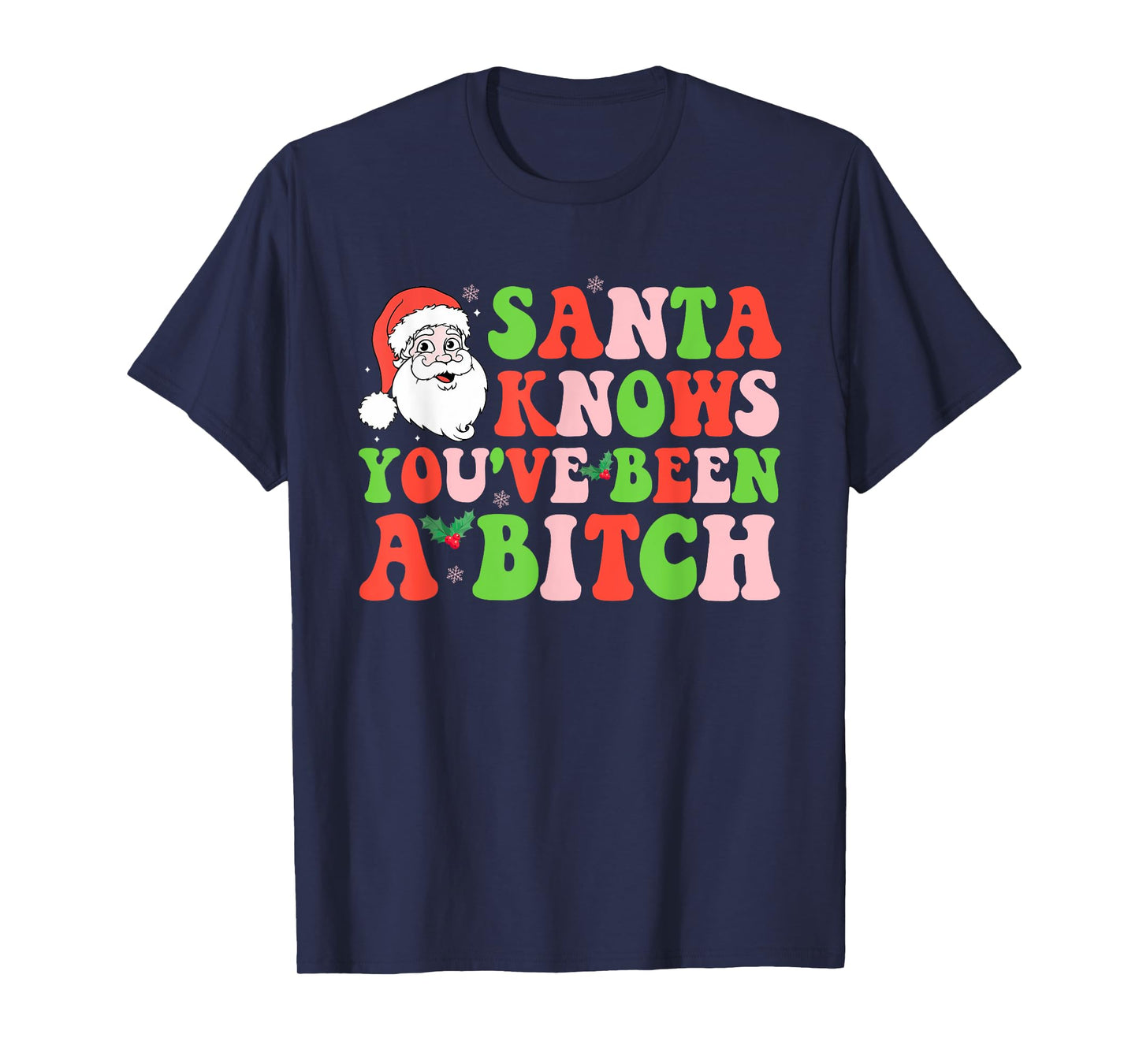 Santa Knows You've Been A Btch Santa Christmas Groovy Design T-Shirt
