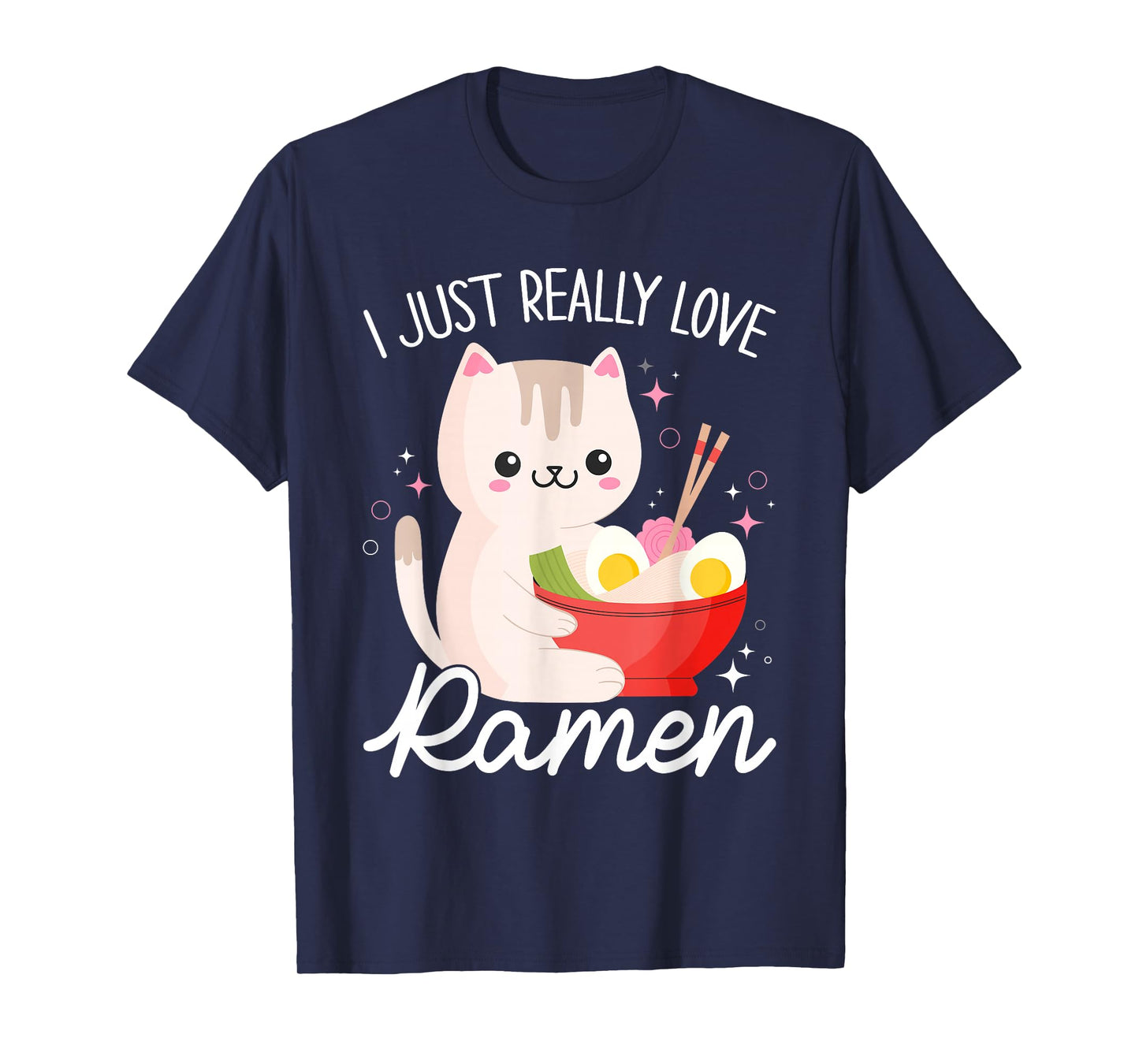 I Just Really Love Ramen Cat Anime Kawaii Otaku Clothing T-Shirt