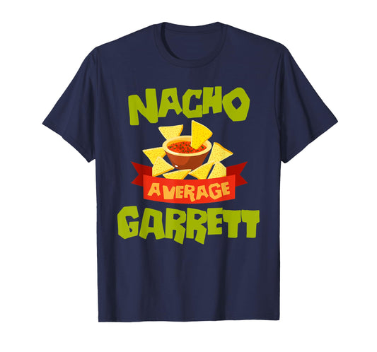 NACHO AVERAGE GARRETT Funny Birthday Personalized Name Gift T-Shirt