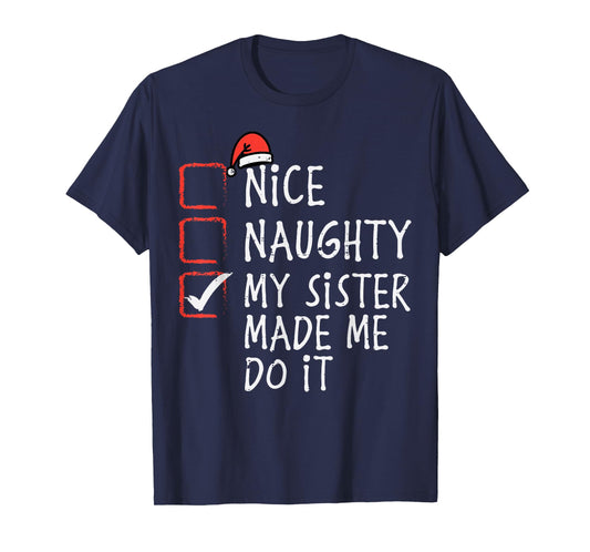 Christmas Nice Naughty Sister Made Me Do it Funny Xmas Kids T-Shirt