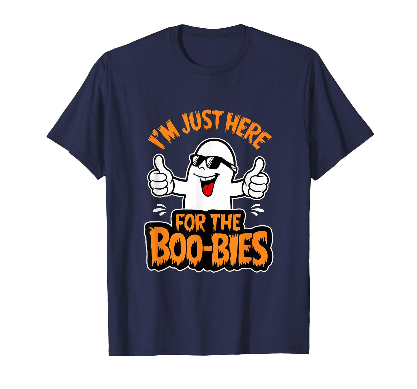 I'm Just Here For The Boo-bies Ghost Funny Naughty Halloween T-Shirt