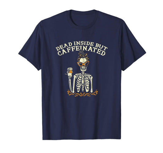 Dead Inside But Caffeinated Skeleton Coffee Halloween Women T-Shirt