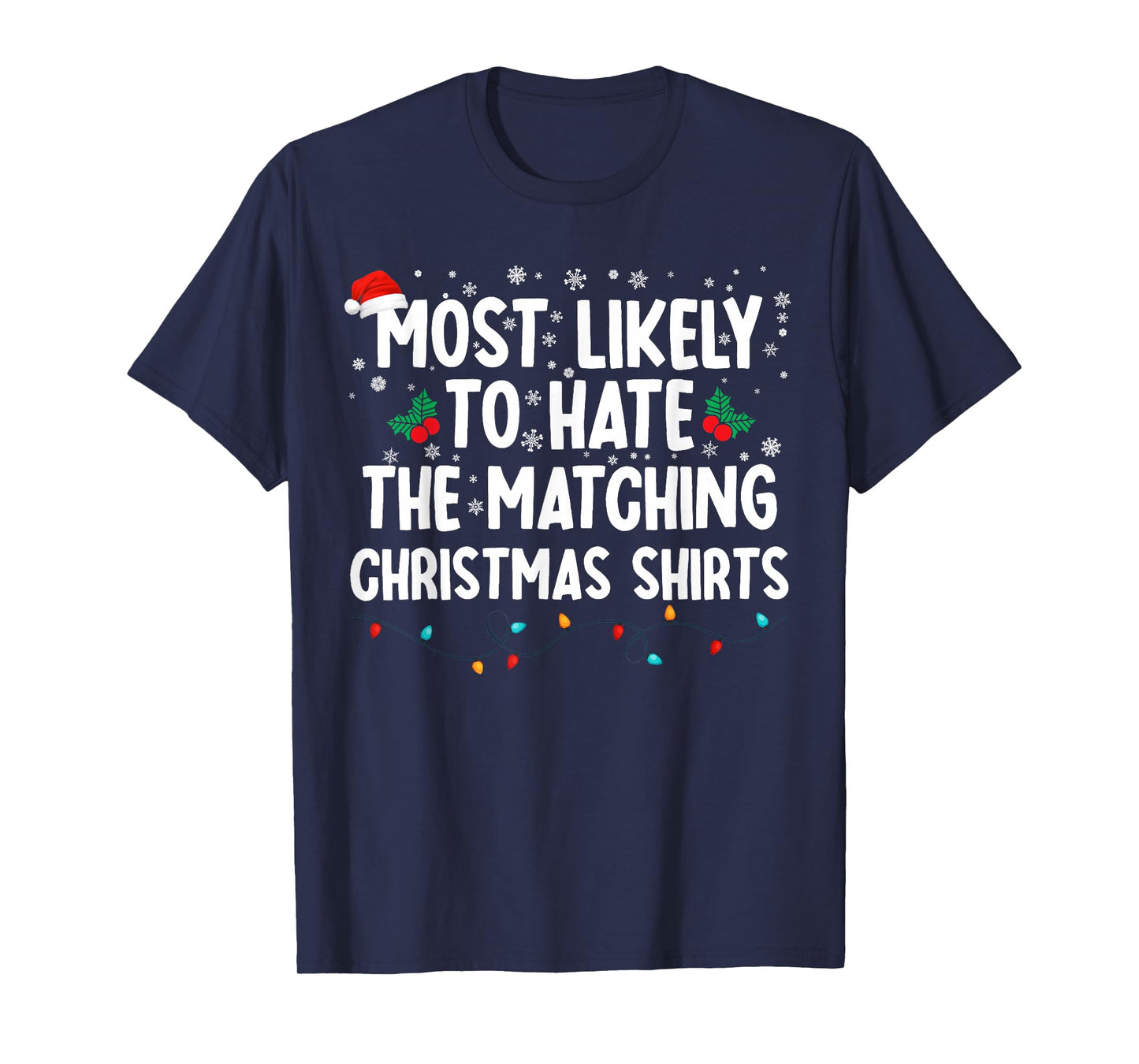Most Likely To Hate The Matching Christmas Shirts Family T-Shirt