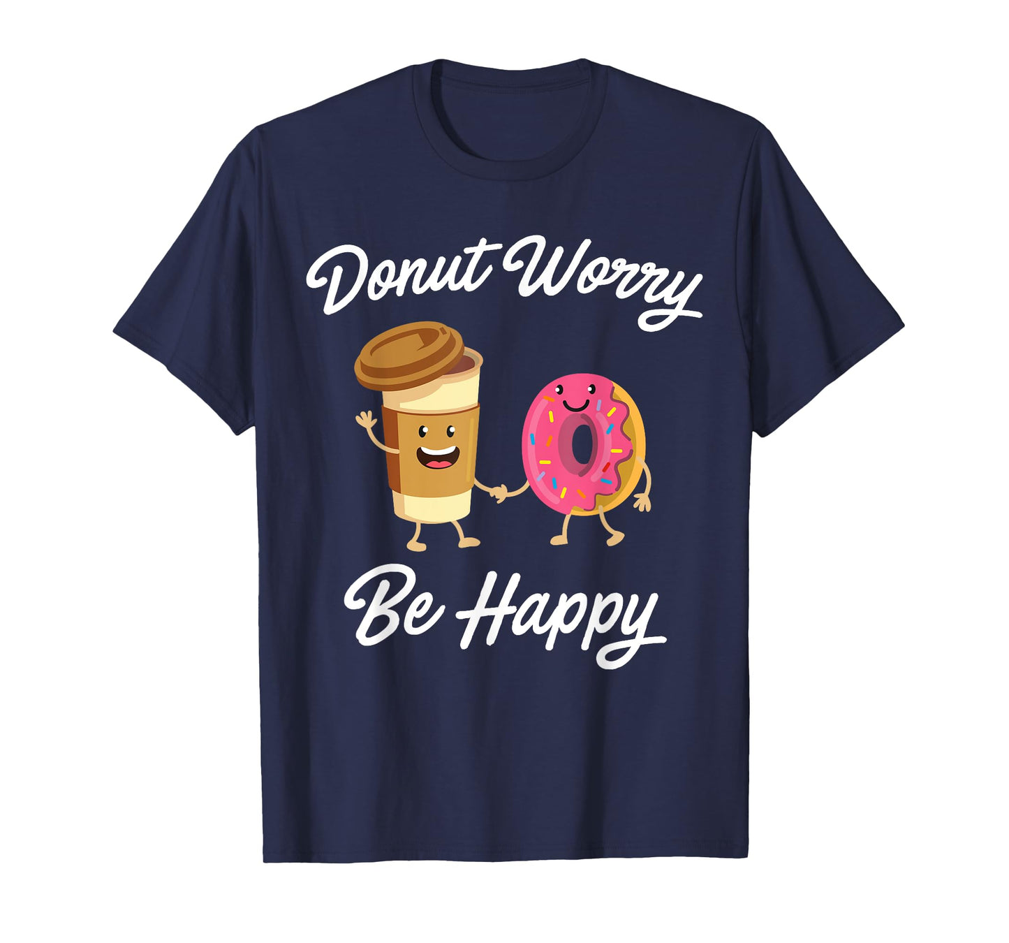 Donut Worry Be Happy T-shirt (Donut Shirt) T-Shirt