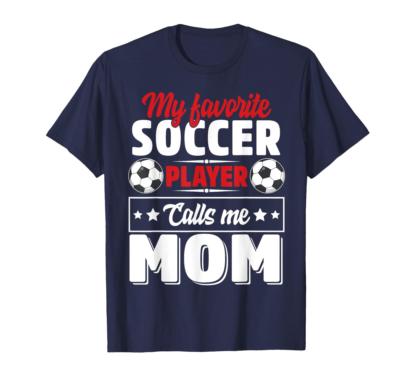 My Favorite Soccer Player Calls Me Mom Mothers Day Cute T-Shirt