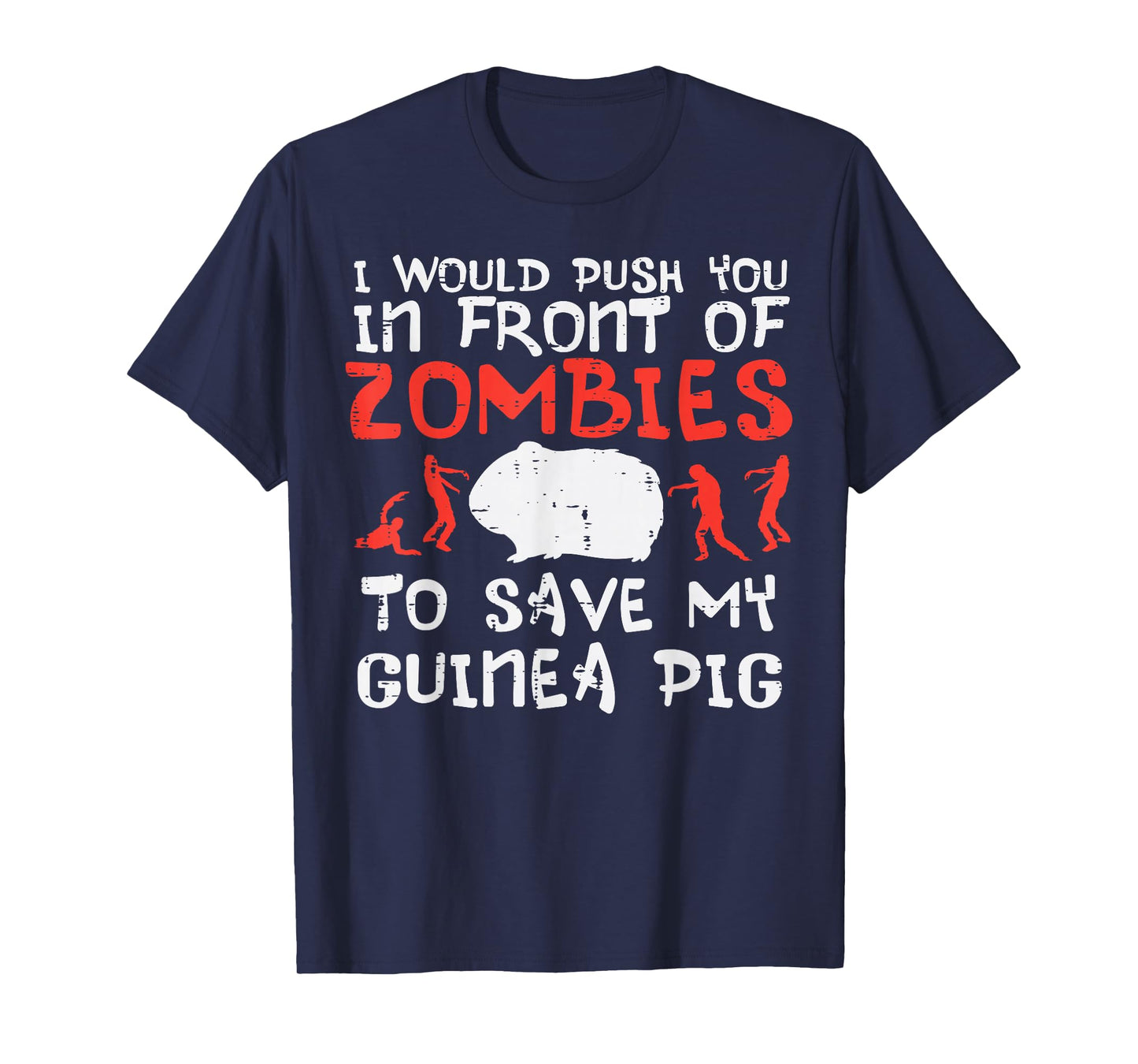 Push You In Front Zombies Save Guinea Pig Cavy Men Women Kid T-Shirt