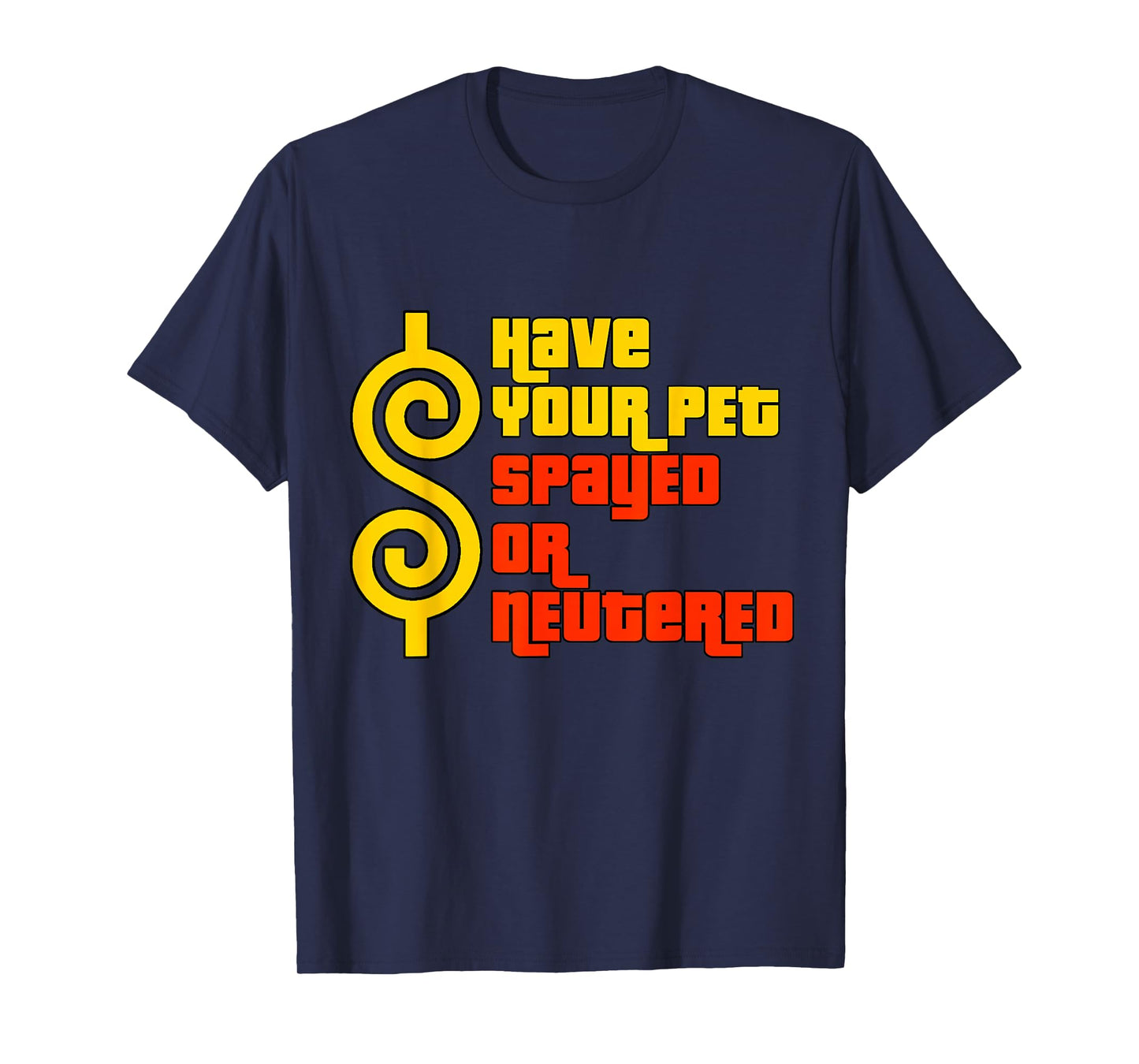 Have Your Pet Spayed or Neutered - Right Game Show T-Shirt