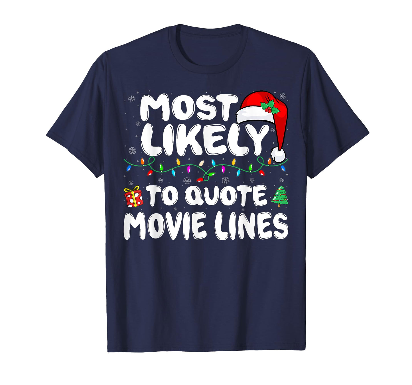 Most Likely to Quote Movie Lines Movie Lover Christmas T-Shirt
