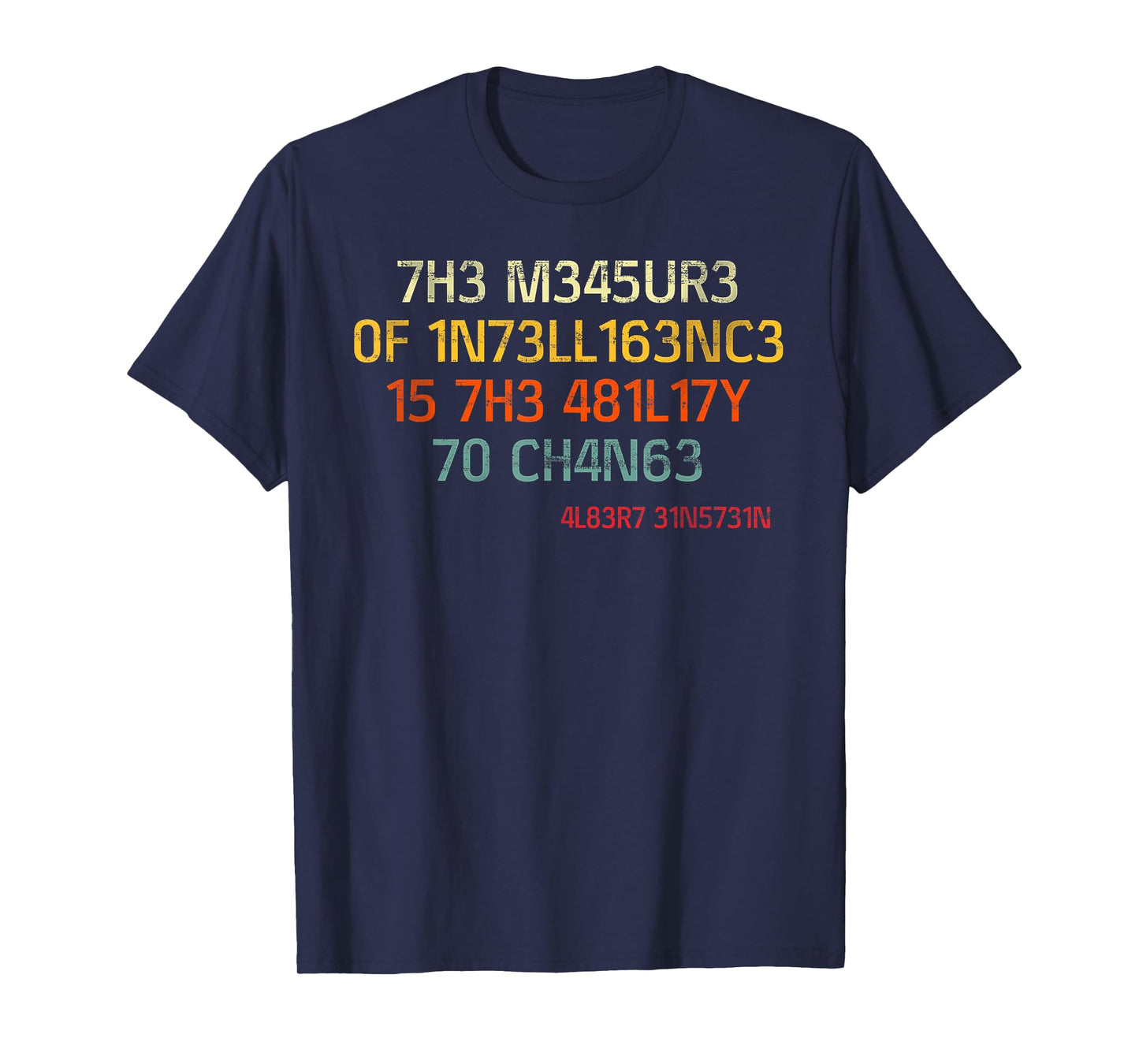 The Measure Of Intelligence Is The Ability To Change Vintage T-Shirt