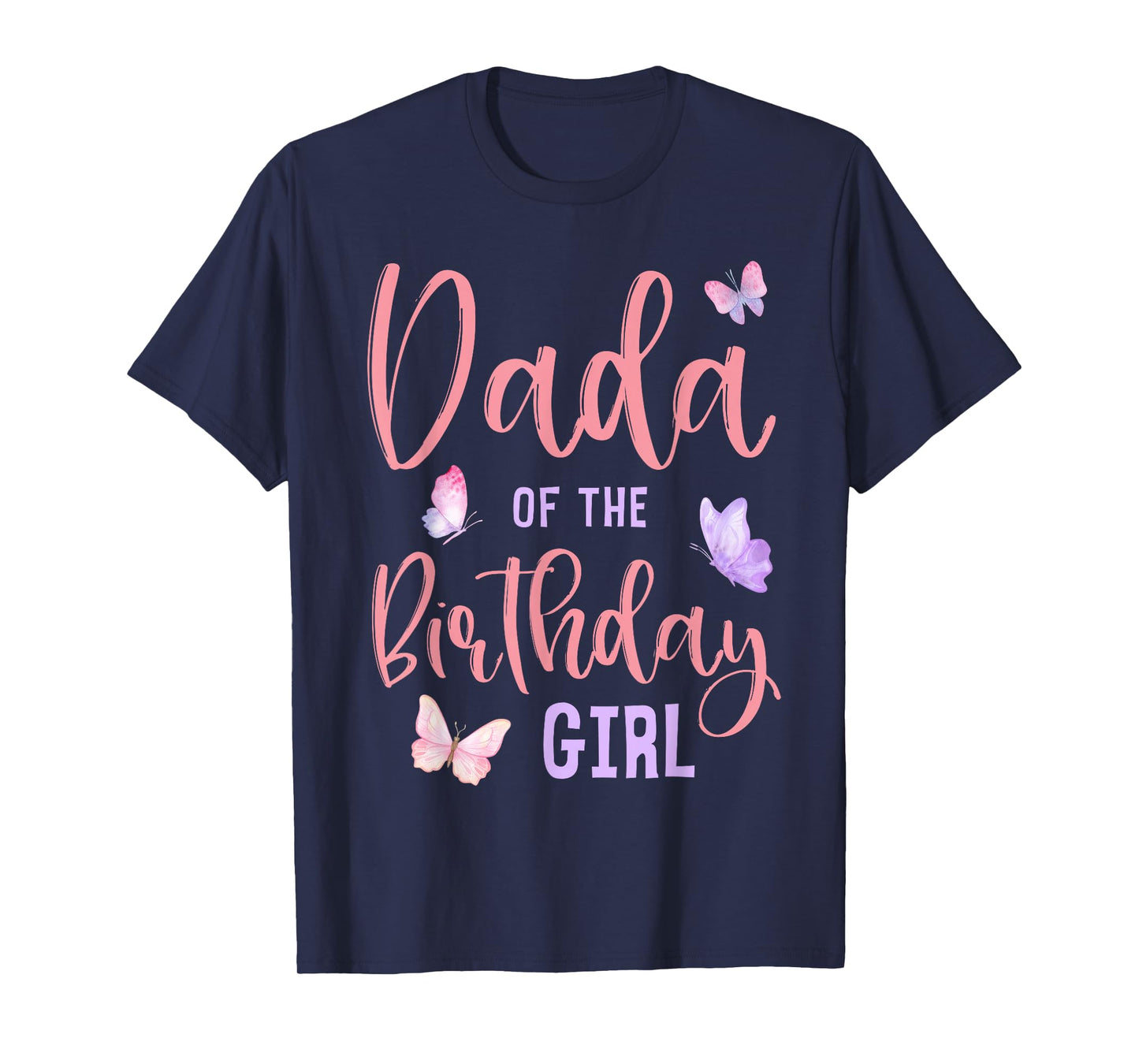 Dada of The Birthday Girl Butterfly Party Matching Family T-Shirt
