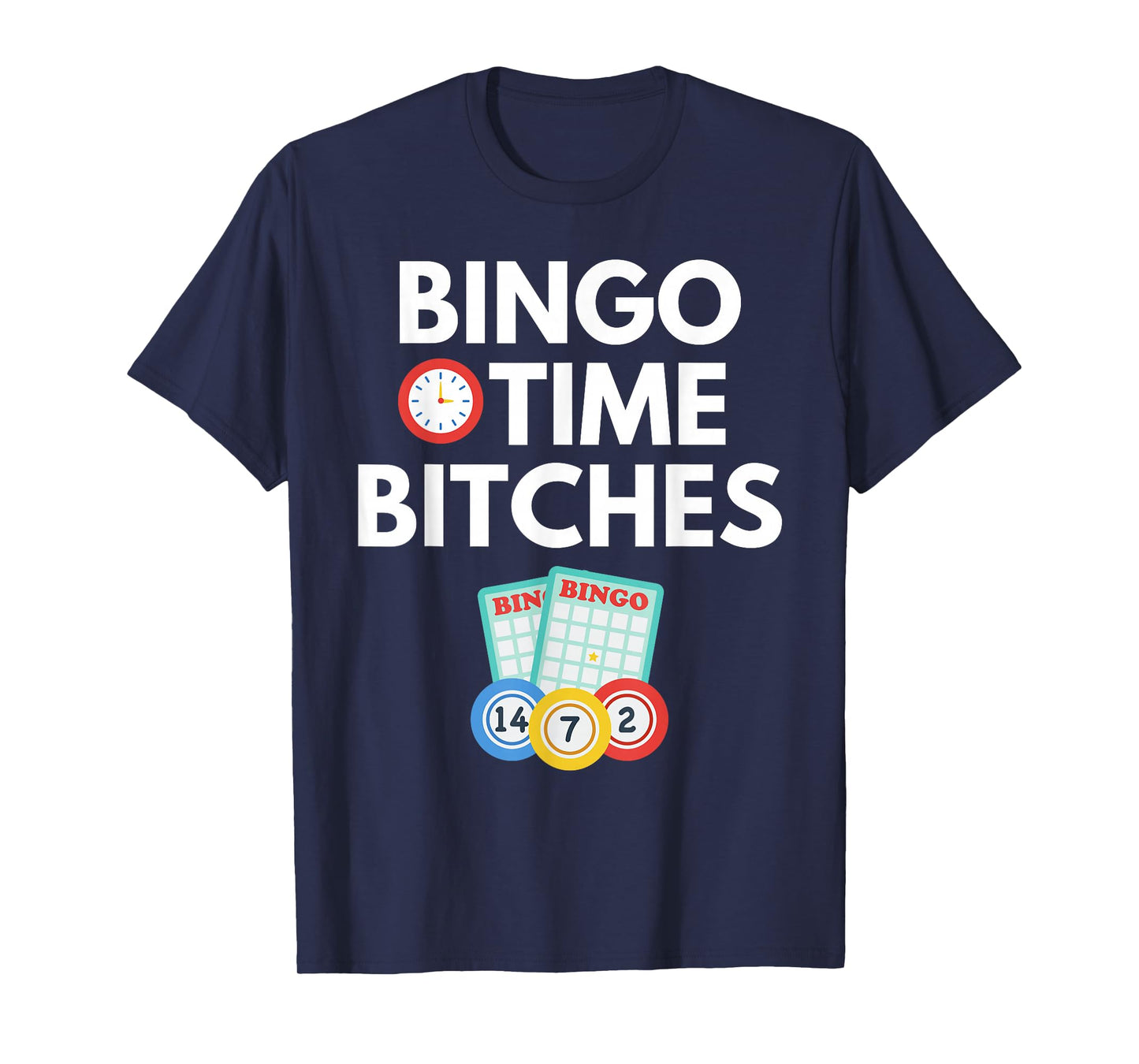 Bingo Time Bitches Funny Bingo Player Game Lover Gift Humor T-Shirt