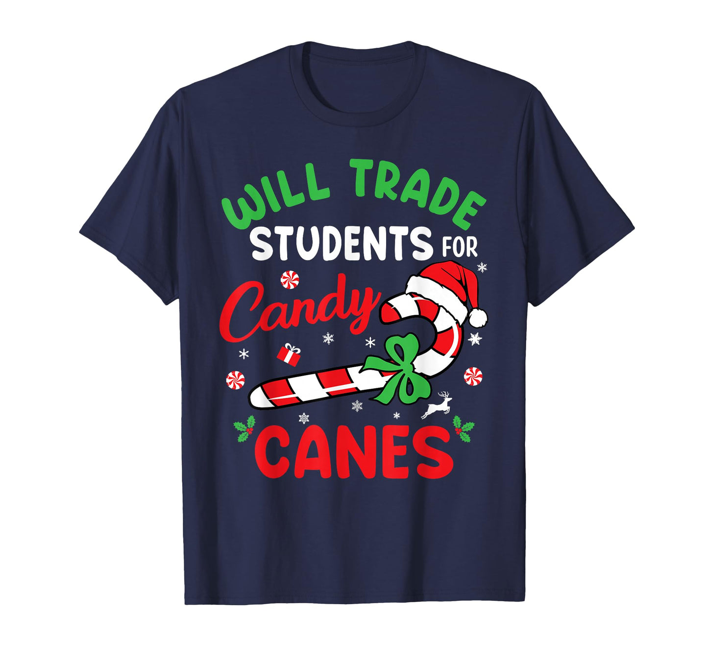 Will Trade Students For Candy Canes Teacher Christmas Funny T-Shirt