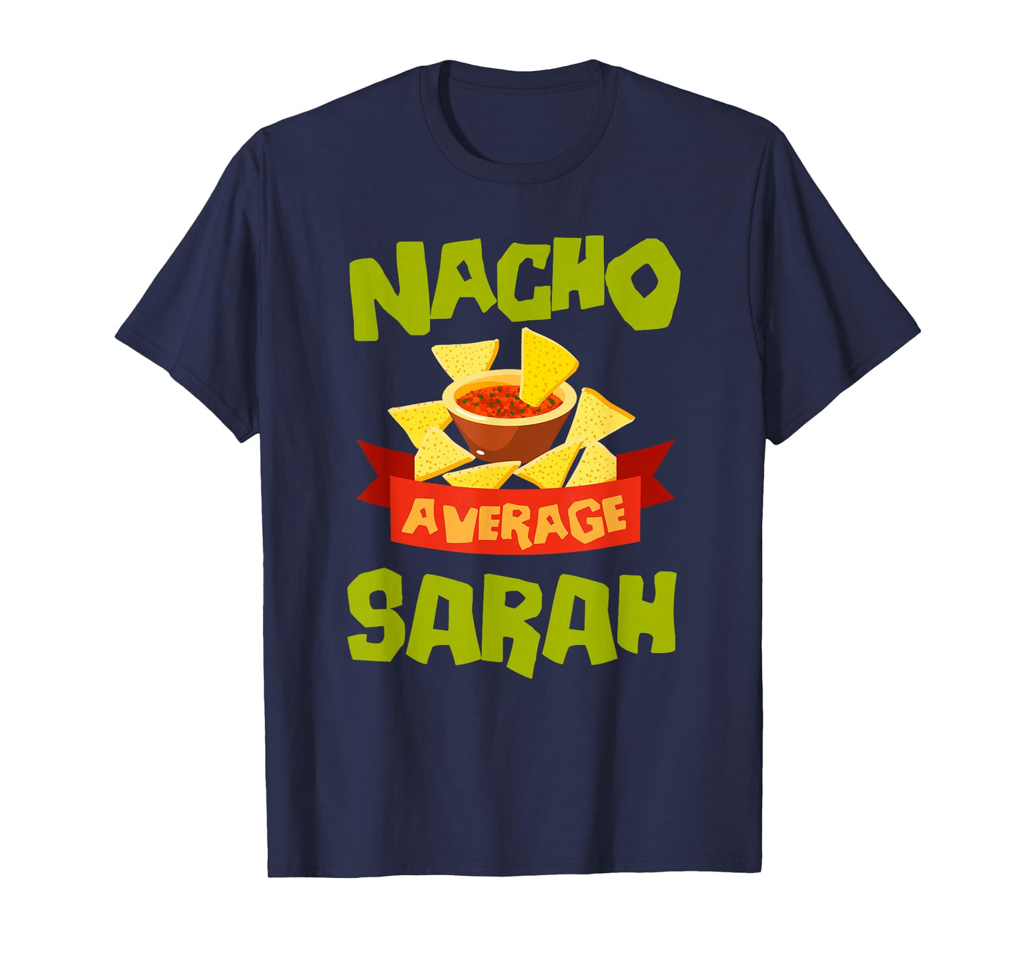 NACHO AVERAGE SARAH Funny Birthday Personalized Name Gift T-Shirt
