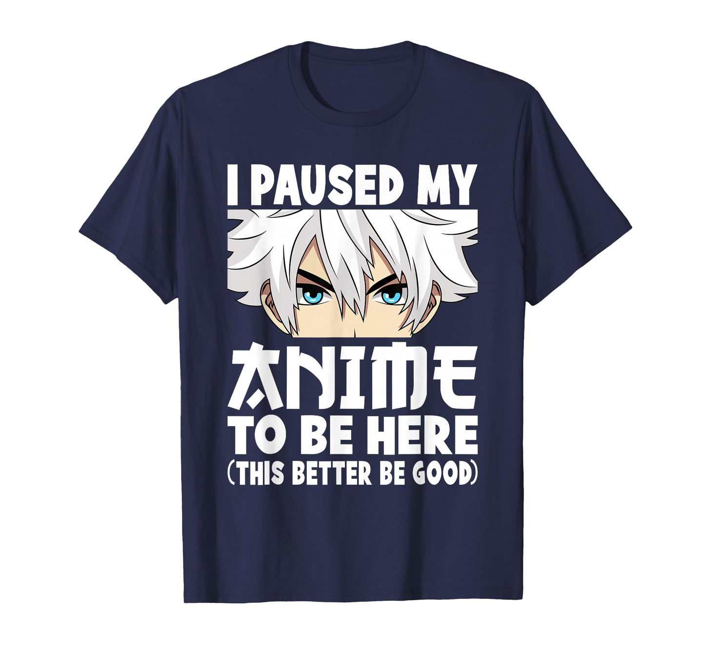 I Paused My Anime to Be Here Funny Japanese Otaku Men Boys T-Shirt