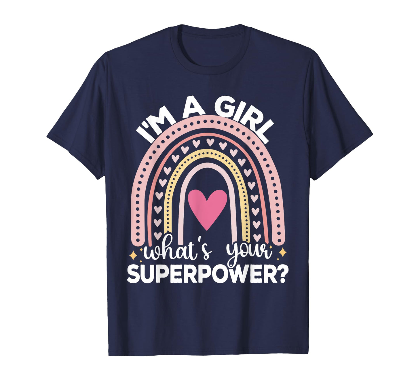 I’m A Girl What’s Your Superpower? T-Shirt