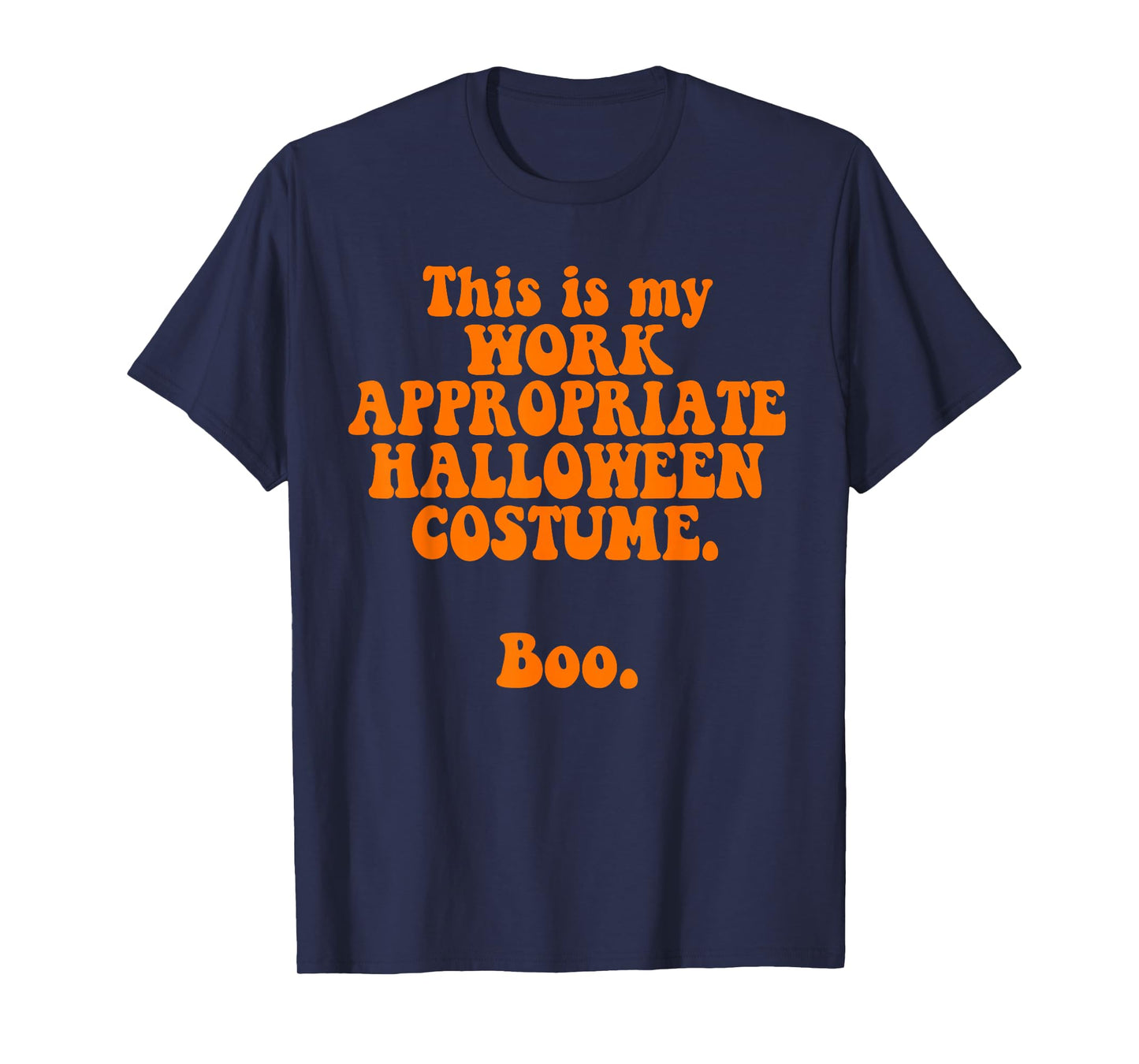 This Is My Work Appropriate Halloween Costume Boo Funny T-Shirt